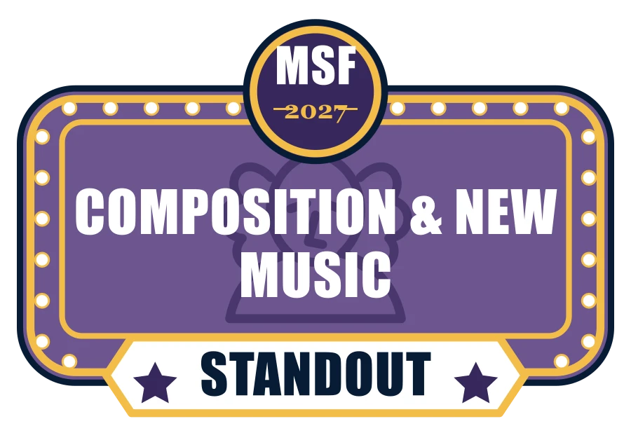 2027 MSF Composition & New Music Standout